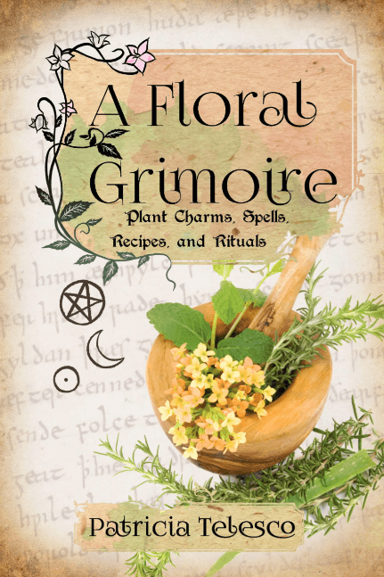 A Floral Grimoire, Plant Charms, Spells, Recipes, and Rituals - Water Moon Shop
