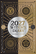 2027 Witch's Diary and Planner Calendar by Flavia Kate Peters and Barbara Meiklejohn-Free, Witchy Planner