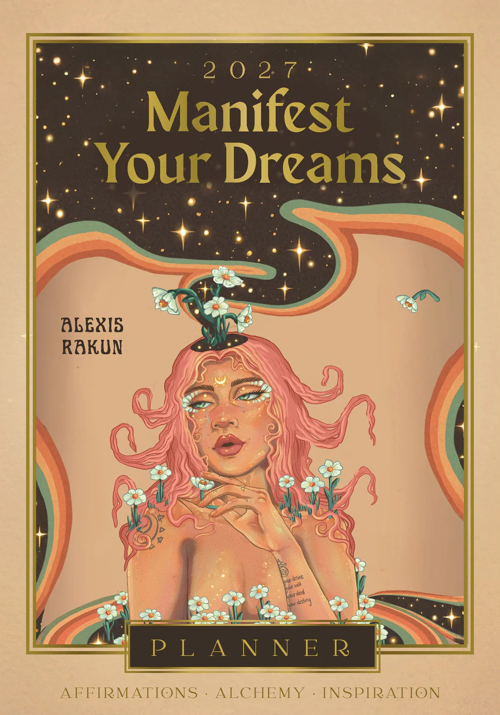 2027 Manifest Your Dreams Planner Calendar by Alexis Rakun, Guided Manifestation Journal