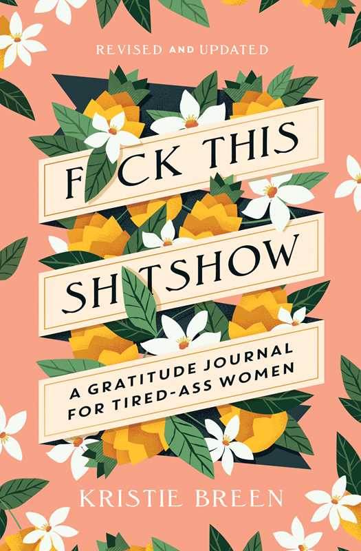 Fuck This Shitshow Journal - profanity-laced gratitude and stress relief journal for tired women with snarky humor and adult activities