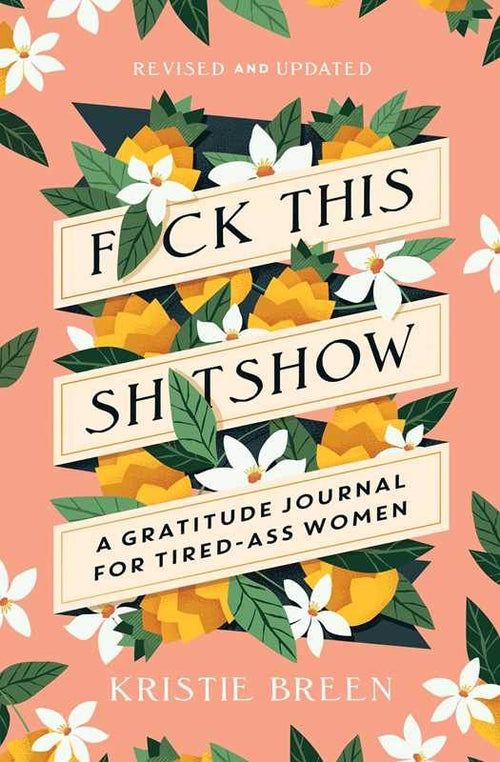 Fuck This Shitshow Journal - profanity-laced gratitude and stress relief journal for tired women with snarky humor and adult activities